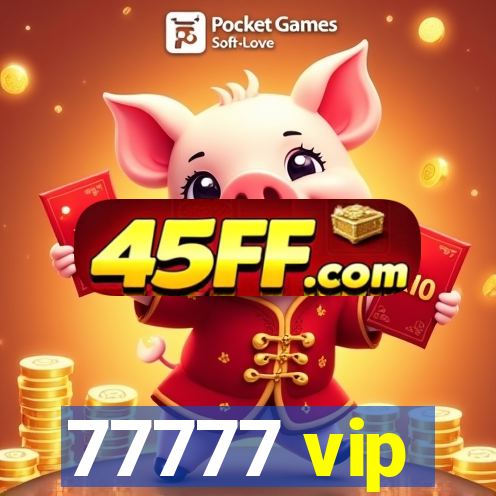 77777 vip